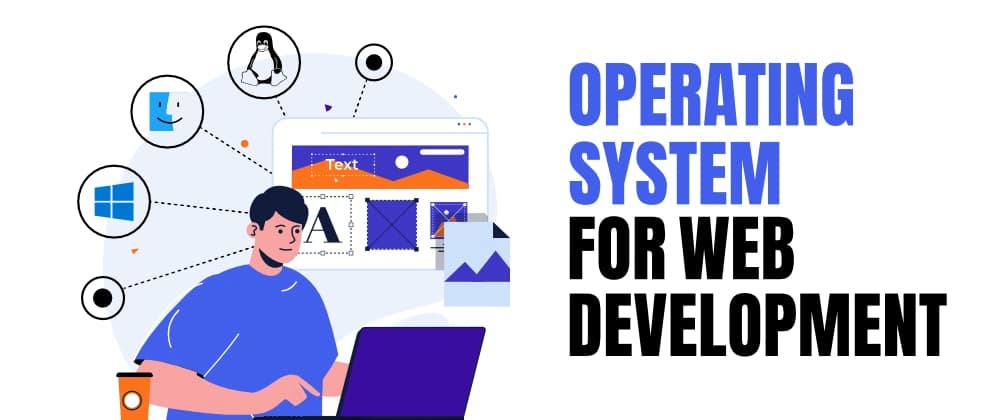🖥️ Which OS Is Better for Web Development and Why?