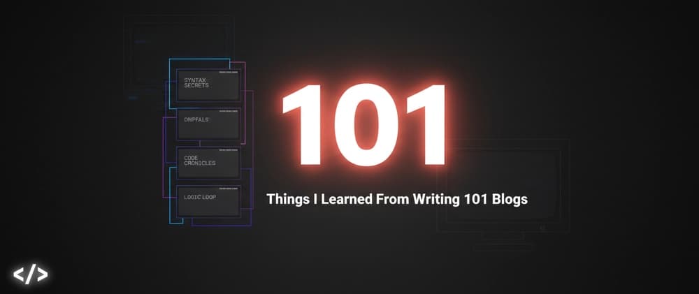 I Wrote 101 Developer Blogs. Here's What I Learned — And What I Was Really Trying to Teach You