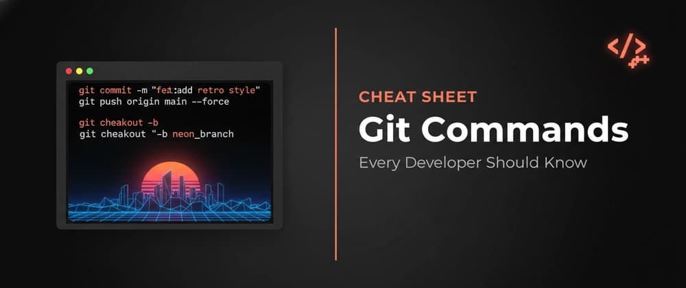 Git Commands Every Developer Should Know (The Only Cheat Sheet You Need) 🚀