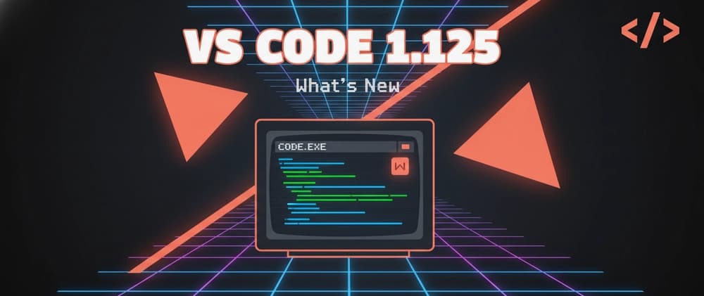 VS Code 1.125 Is Here: A Smarter Browser, Better Extension Updates, and More Copilot Control 🚀