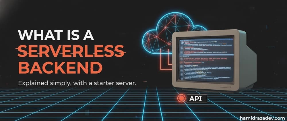What Is a Serverless Backend? A Simple Explanation, Example, and Starter Server 🚀