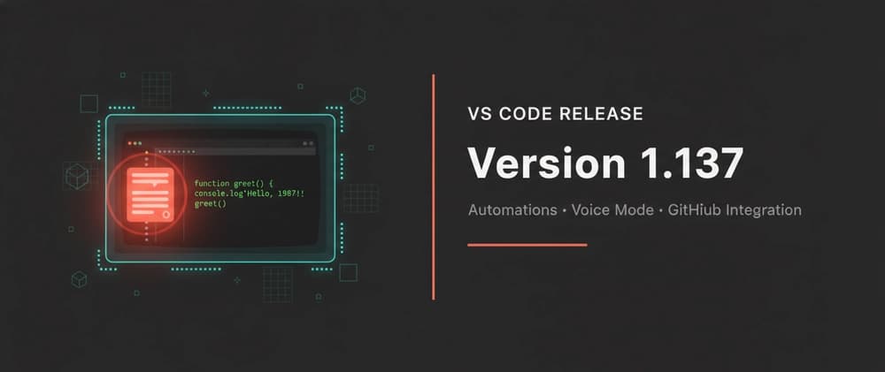 VS Code 1.137 Is Here: Automations, Voice Mode, and the Features That'll Change How You Code