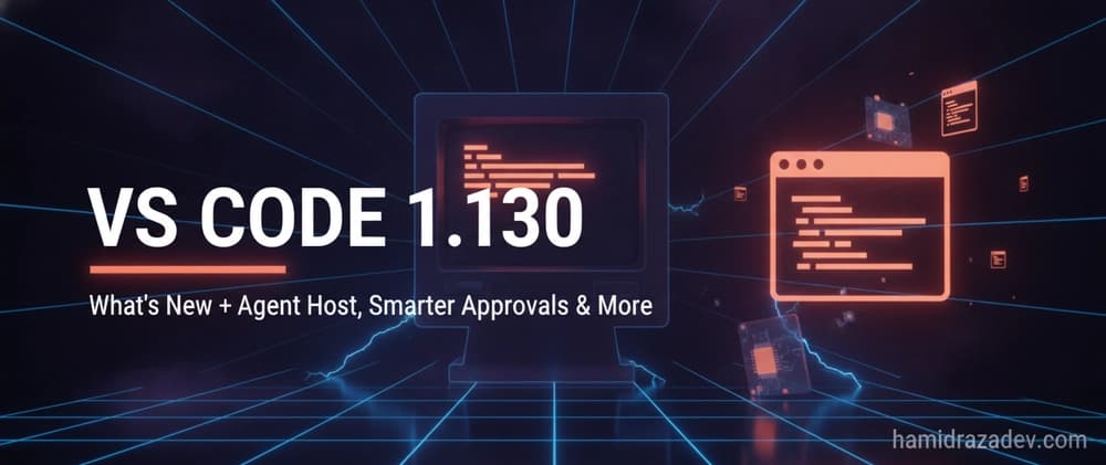 VS Code 1.130 Is Here — And It Makes AI-Assisted Coding Feel Way Less Annoying